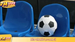Kèo tài xỉu 1.5-2 là gì? Đặc điểm, cách tính tiền chính xác 1 kèo tài xỉu 1.5-2 là gì