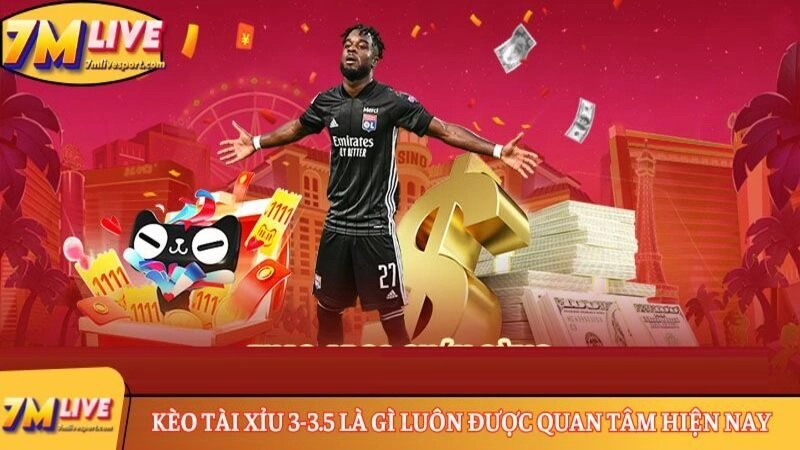 Kèo Tài Xỉu 3-3.5 là gì? Ví dụ minh hoạ về kèo cược hấp dẫn 7 Kèo Tài Xỉu 3-3.5 là gì luôn được quan tâm hiện nay