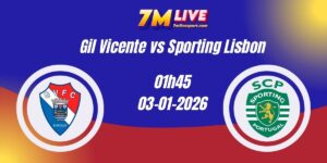 Nhận Định Kèo Nhà Cái – Gil Vicente vs Sporting Lisbon 03/01/2025 7 soi keo gil vicente vs sporting lisbon