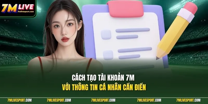 Cách Tạo Tài Khoản 7M Nhanh Chóng, Đăng Nhập Đồng Bộ 8 Cách tạo tài khoản 7M với thông tin cá nhân cần điền