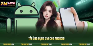 Tải Ứng Dụng 7M Cho Android - Theo Dõi Bóng Đá Nhanh 6 Tải ứng dụng 7M cho android