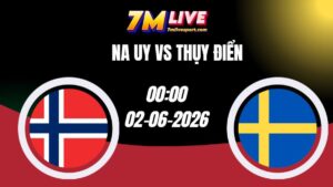 Soi kèo Na Uy vs Thụy Điển 00h00 Ngày 02/06/2026 8 Soi kèo Na Uy vs Thụy Điển 00h00 Ngày 02/06/2026