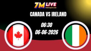 Soi kèo Canada vs Ireland 06h30 Ngày 06/06/2026 3 Soi kèo Canada vs Ireland 06h30 Ngày 06/06/2026